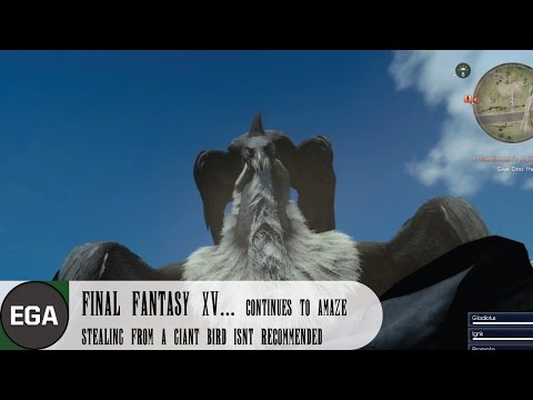 (4) Stealing from a Giant Bird Isn’t Recommended in Final Fantasy XV