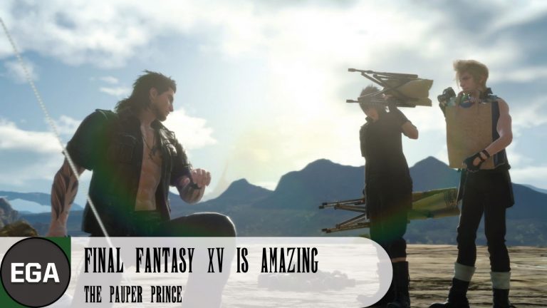 Final Fantasy XV is Amazing | The Pauper Prince