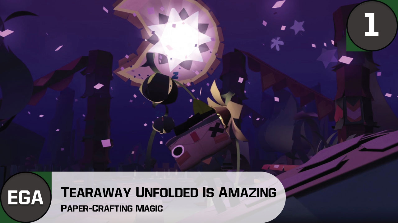 Tearaway Unfolded Is Amazing | Paper-Crafting Magic